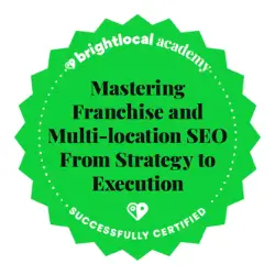 BrightLocal Academy badge for mastering franchise SEO